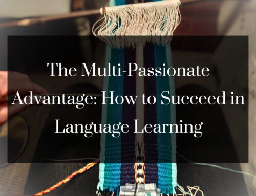 The Multi-Passionate Advantage: How to Succeed in Language Learning